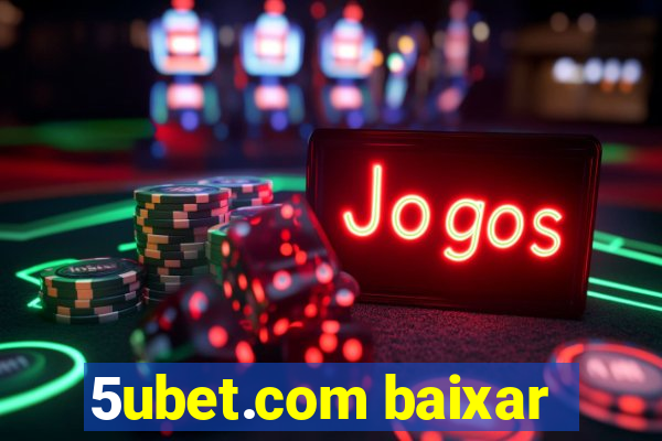 5ubet.com baixar