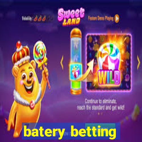 batery betting