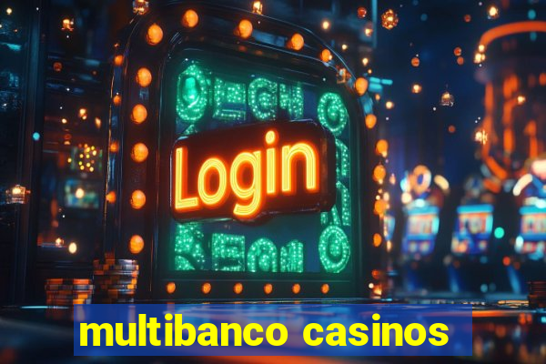 multibanco casinos