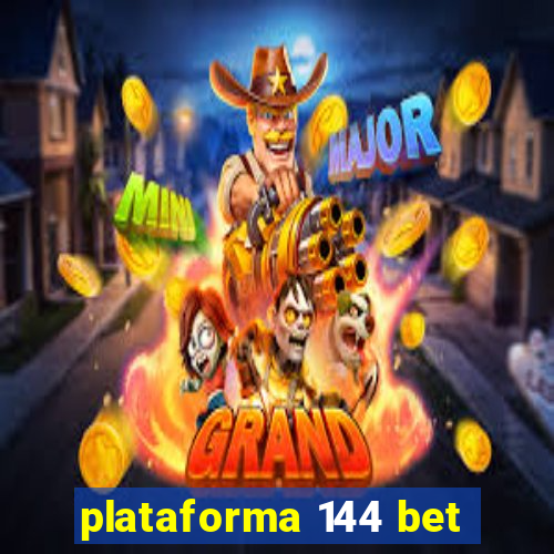 plataforma 144 bet