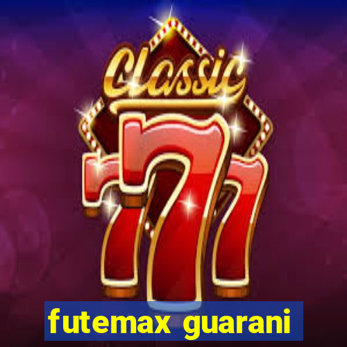 futemax guarani