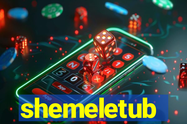 shemeletub