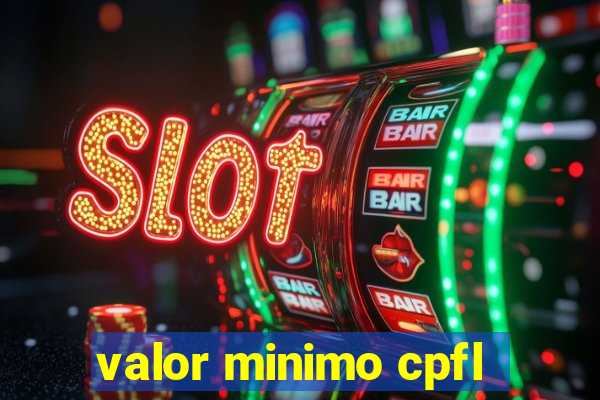 valor minimo cpfl