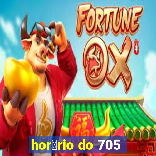 hor谩rio do 705