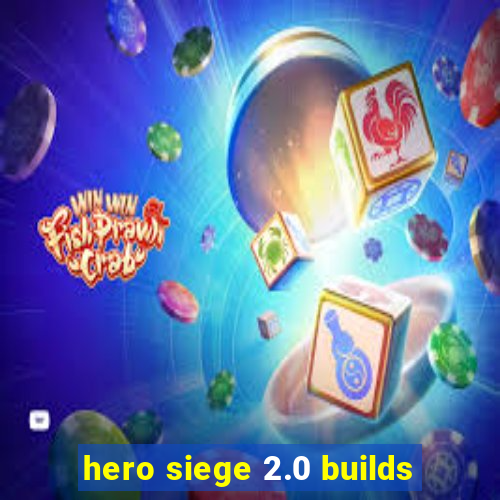 hero siege 2.0 builds