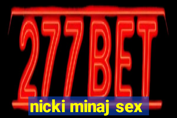 nicki minaj sex