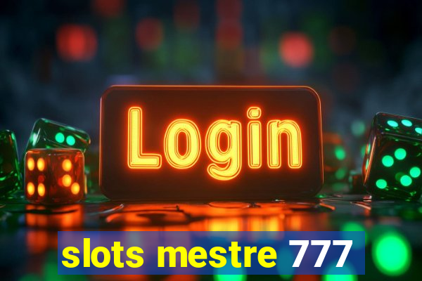 slots mestre 777