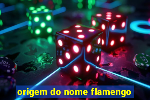 origem do nome flamengo