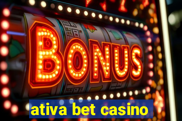 ativa bet casino