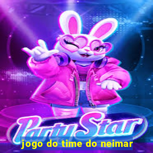 jogo do time do neimar