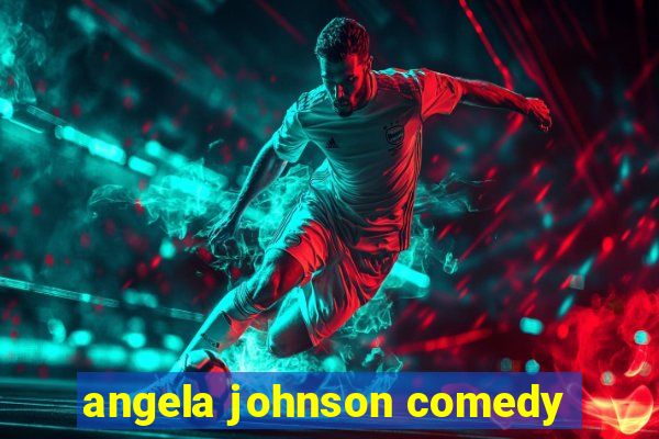 angela johnson comedy