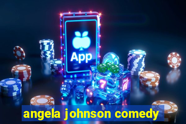 angela johnson comedy