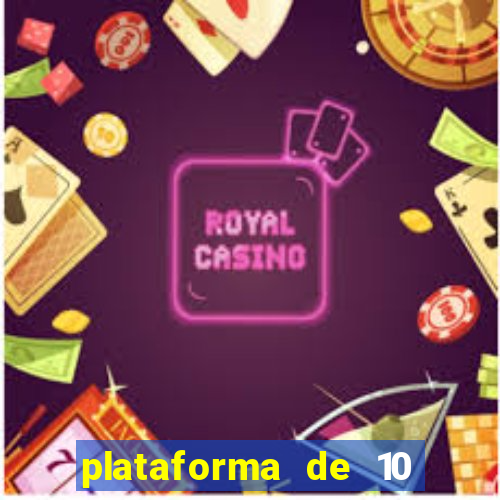 plataforma de 10 reais jogo