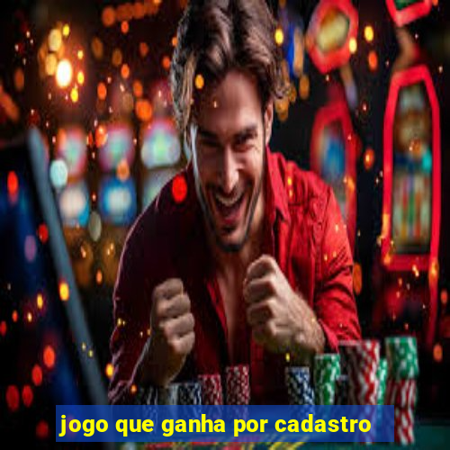 jogo que ganha por cadastro