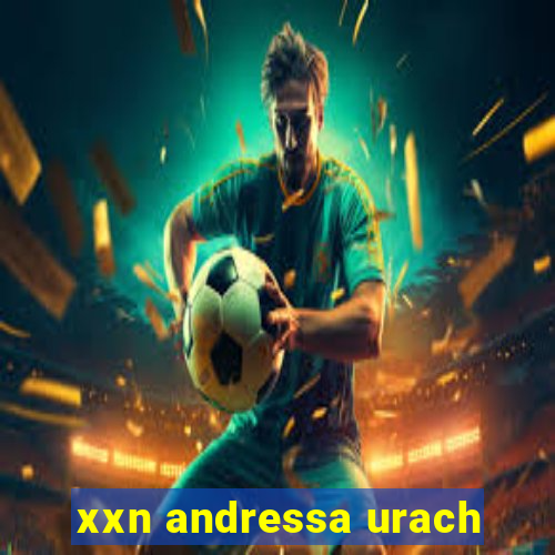 xxn andressa urach