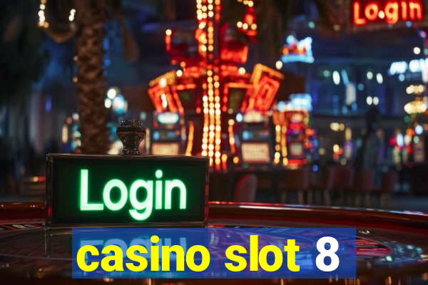 casino slot 8