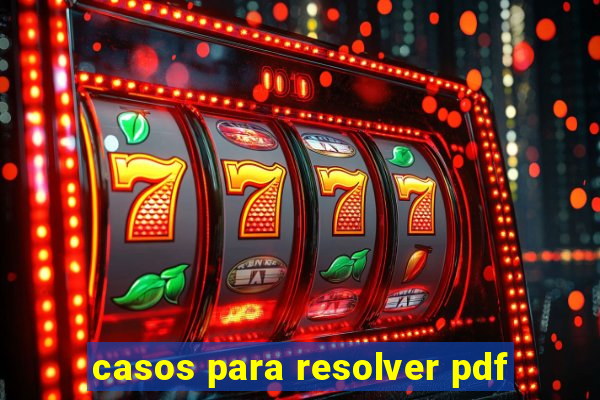 casos para resolver pdf