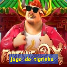 jogo do tigrinho melhor plataforma