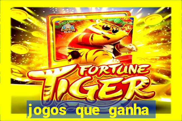 jogos que ganha dinheiro de verdade sem pagar nada