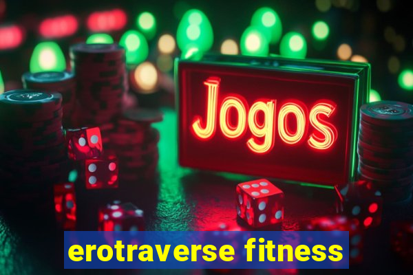 erotraverse fitness