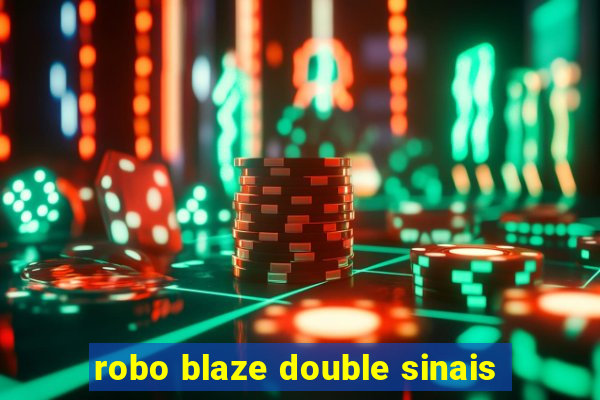 robo blaze double sinais