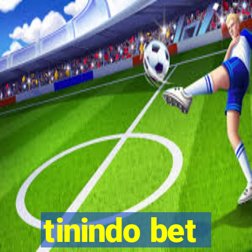 tinindo bet