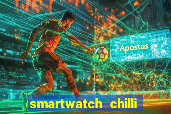 smartwatch chilli beans vale a pena smartwatch chilli beans