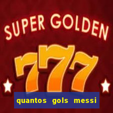 quantos gols messi tem na carreira