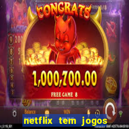 netflix tem jogos de futebol