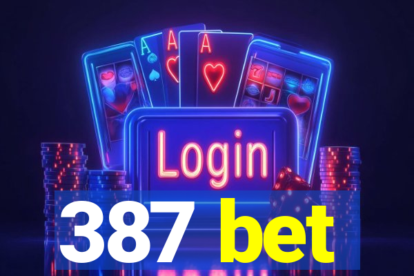 387 bet