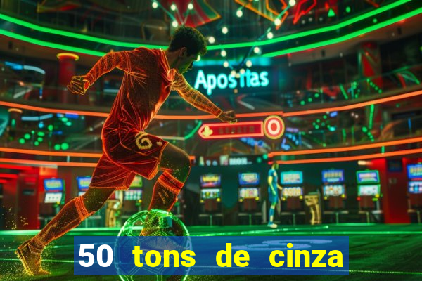 50 tons de cinza online dublado