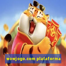 wowjogo.com plataforma