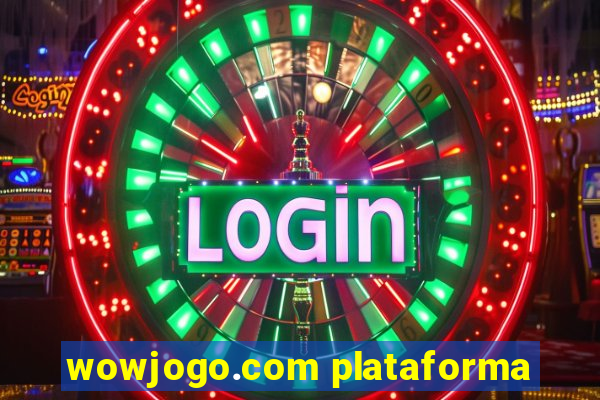 wowjogo.com plataforma