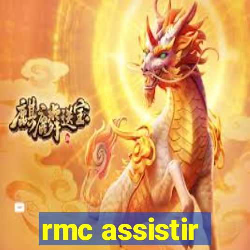 rmc assistir