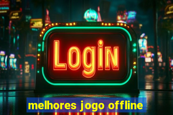 melhores jogo offline