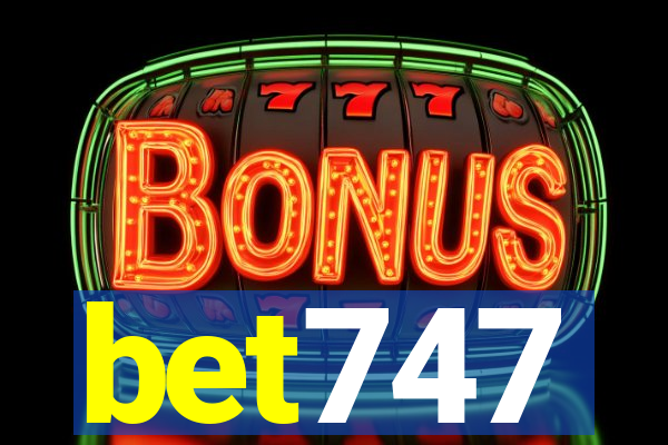 bet747