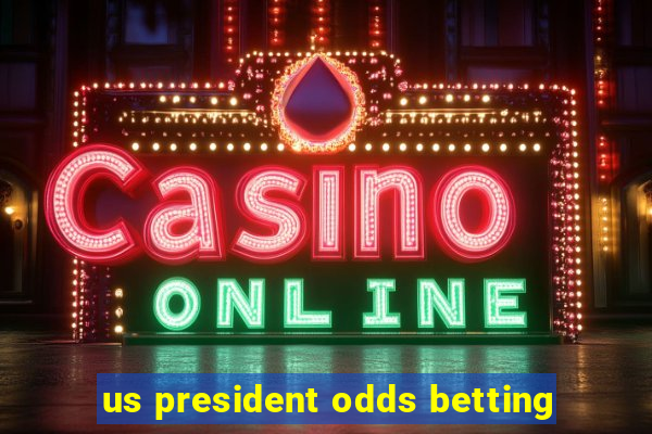 us president odds betting