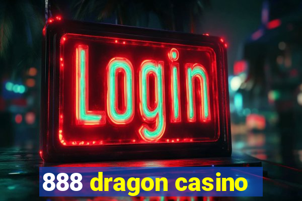 888 dragon casino