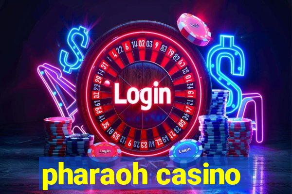 pharaoh casino