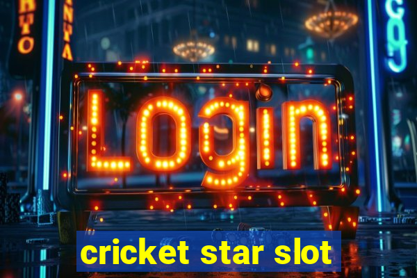 cricket star slot