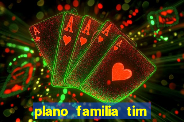 plano familia tim 3 chips