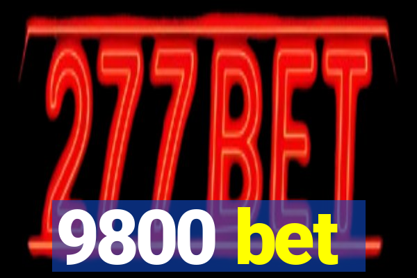 9800 bet