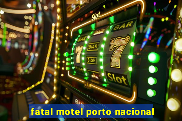 fatal motel porto nacional