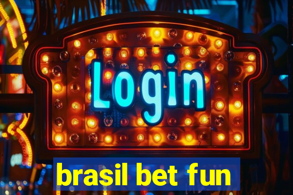 brasil bet fun