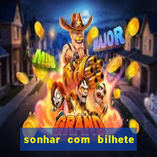 sonhar com bilhete de loteria livro dos sonhos