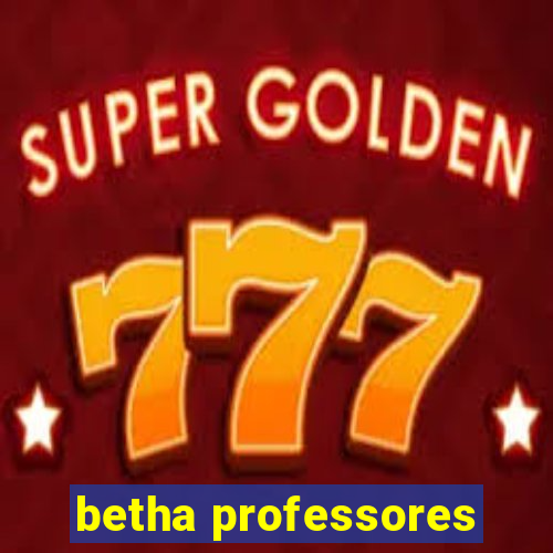 betha professores