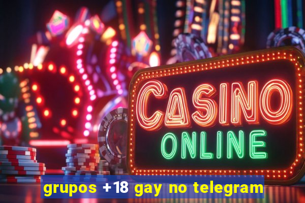 grupos +18 gay no telegram