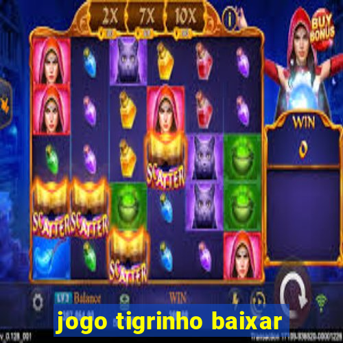 jogo tigrinho baixar