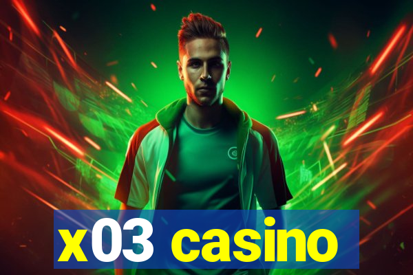 x03 casino