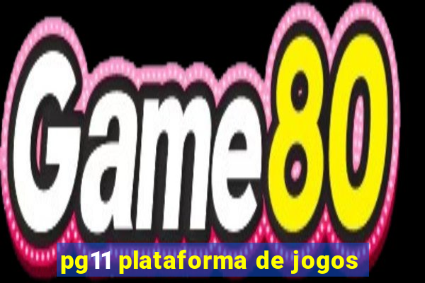 pg11 plataforma de jogos